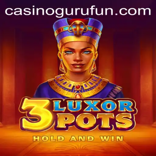 Exploring the Exciting World of 3LuxorPots: A Casino Guru's Guide