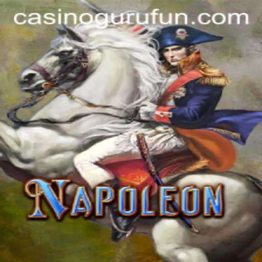 Exploring the Fascinating World of Napoleon: A Casino Guru Perspective