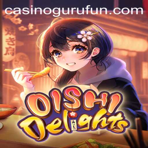 Exploring OishiDelights: The Latest Gaming Sensation with Casino Guru Insights