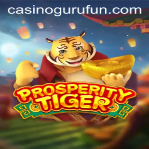 Discover the Thrills of ProsperityTiger